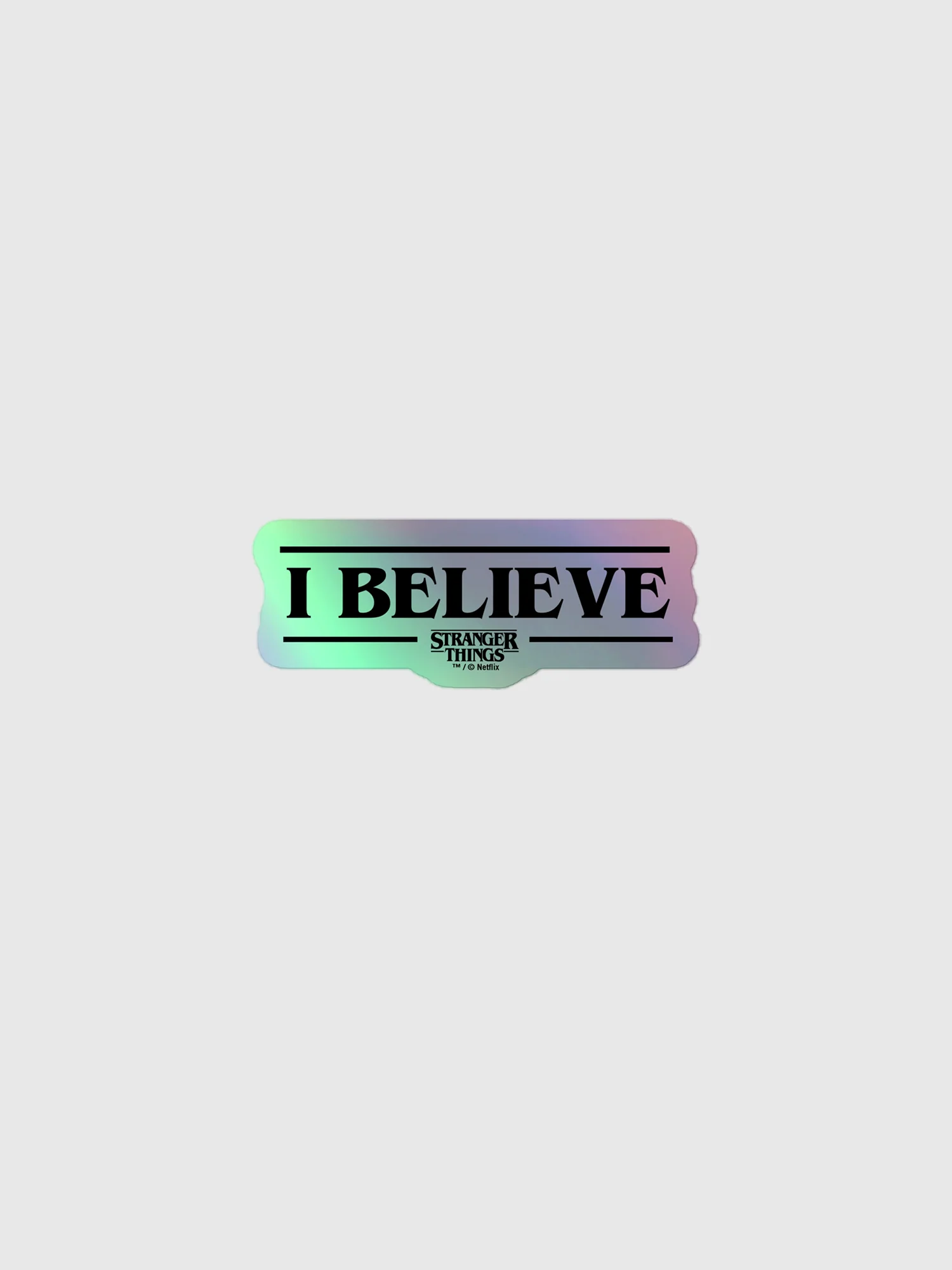 Stranger Things Sticker I Believe Holographic - Image 3
